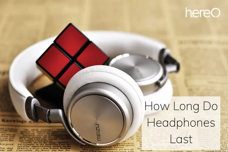 Do headphones last longer than earbuds?
