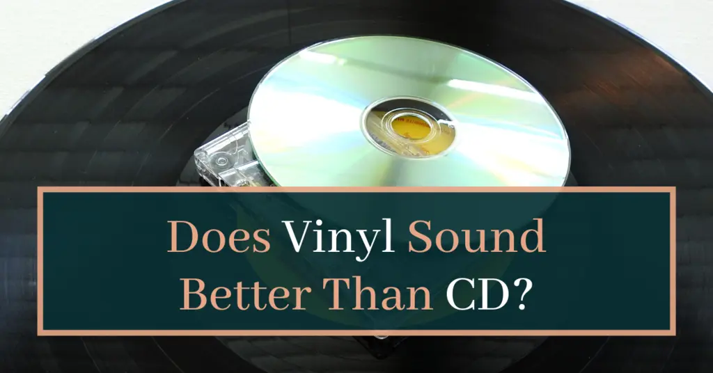 Does vinyl sound better than CD?