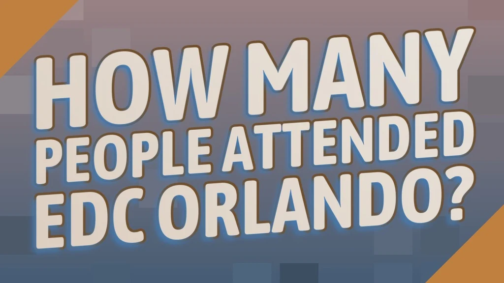How many people attended EDC Orlando last year?