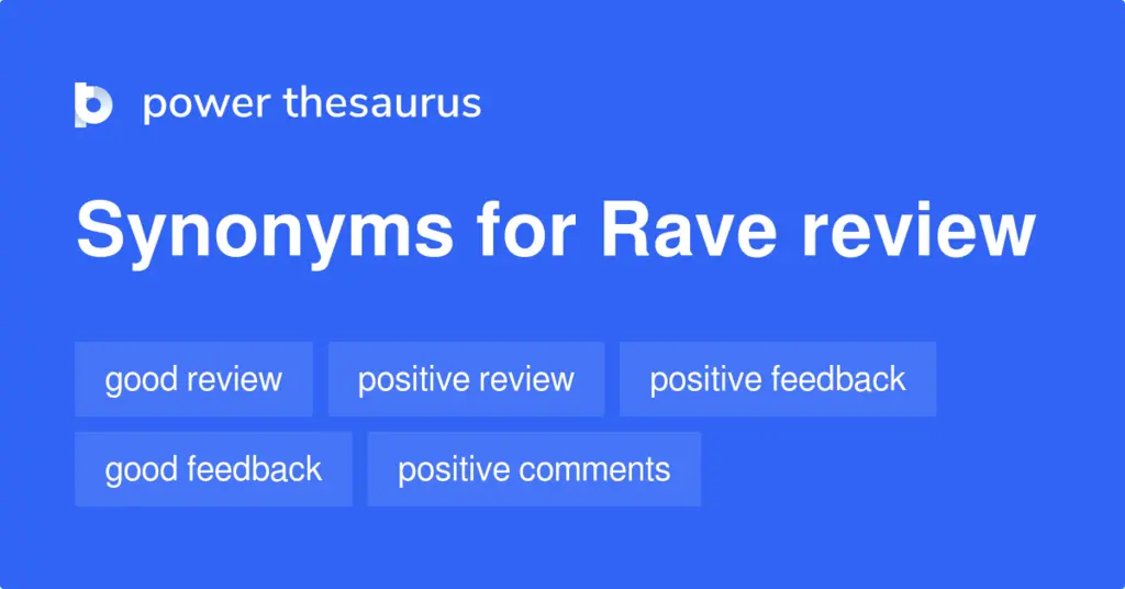 Is rave reviews good or bad?