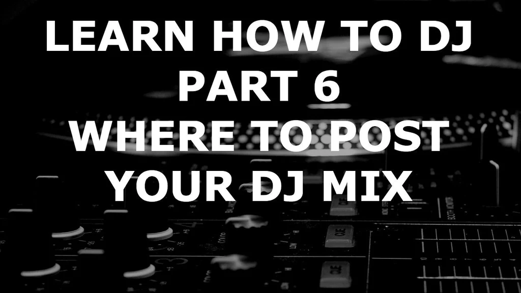 Where is the best place to post DJ mixes?