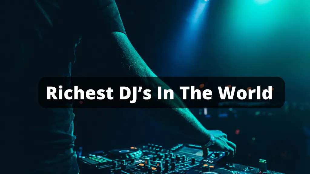 Who is the richest DJ in the world 2023?