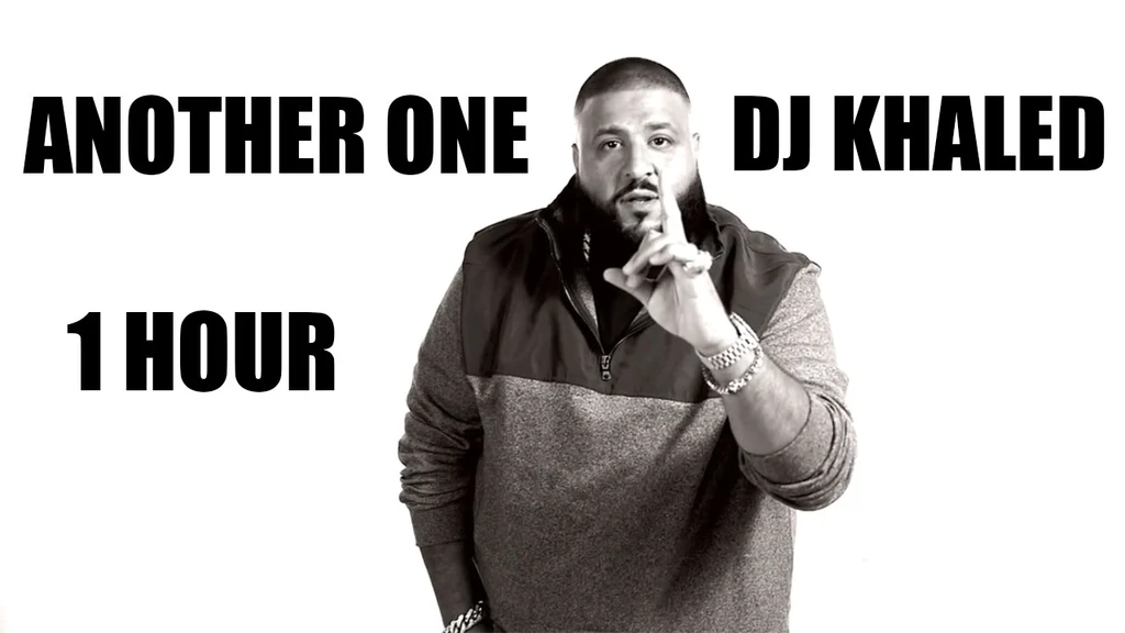 Why does DJ Khaled always say another one?